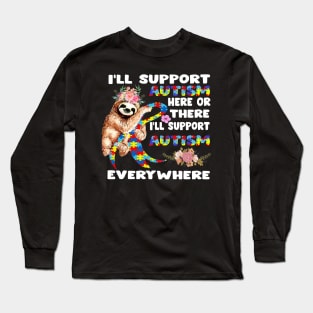 I_ll Support Autism Here Or There Sloths Ribbon Autism Long Sleeve T-Shirt